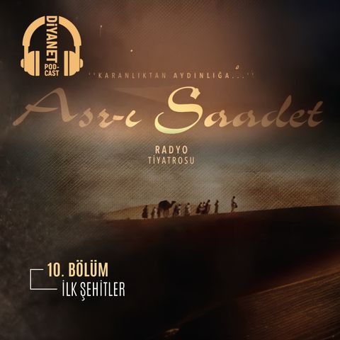 10. Bölüm Asr-ı Saadet Radyo Tiyatrosu - İlk Şehitler