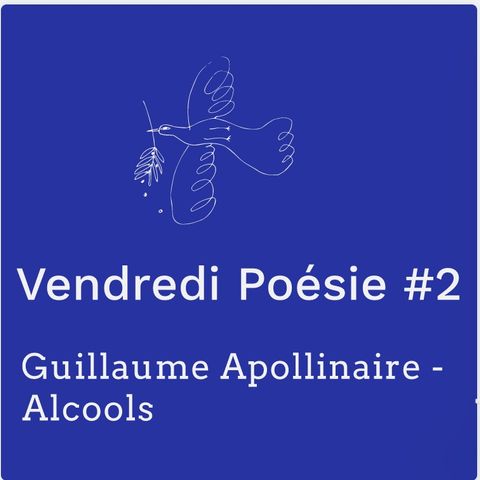 Vendredi Poesie #2 - Guillaume Apollinaire (PODCAST LECTURE - FRENCH READING POETRY)