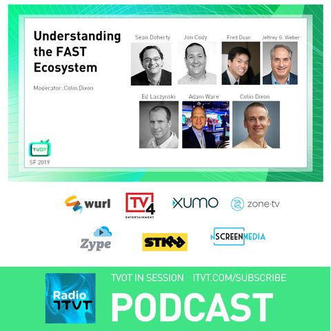 Radio ITVT:  "Understanding the FAST Ecosystem" at TVOT SF 2019