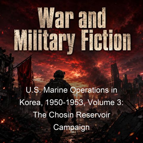 US Marine Operations in Korea 1950-1953 Volume 3 The Chosin Reservoir Campaign - Nicholas Canzona Lynn Montross - Part 1
