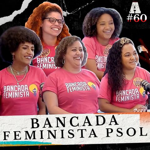 BANCADA FEMINISTA PSOL - Avesso #60