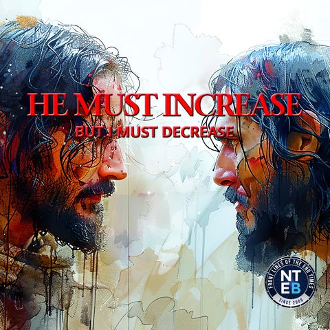 NTEB SUNDAY SERVICE: He Must Increase