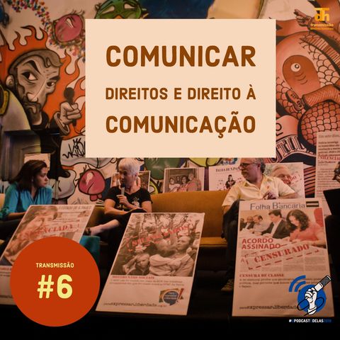 Comunicar direitos e o direito à comunicação. #OPodcastÉDelas2019