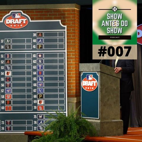 Show Antes do Show 007 – Mock Draft MLB 2020 3.0 Final