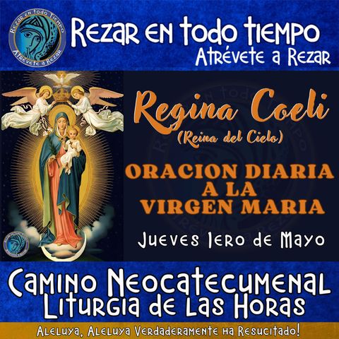REGINA COELI (REINA DEL CIELO) DE HOY, JUEVES 1 DE MAYO. ORACION A NUESTRA MADRE 🌹LA VIRGEN MARIA 🙏