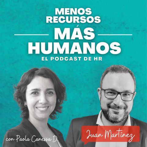 Ep. 14 T1 con 14 Juan Martínez: "Reflexiones, anhelos y prácticas de organizaciones sosteniblemente humanas"