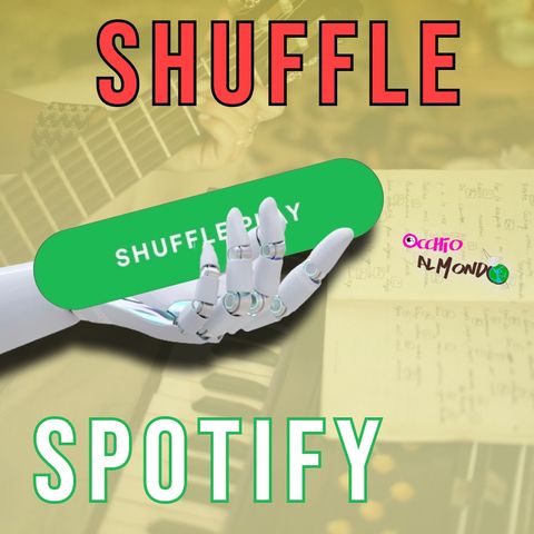 Come funziona il Tasto Shuffle di Spotify?