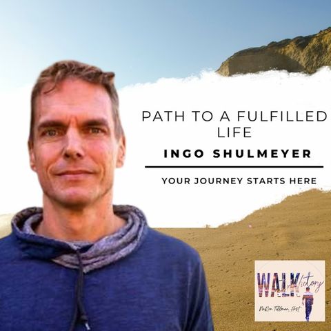 From Germany to Mexico: Ingo Shulmeyer's Path to a Fulfilled Life | Walk In Victory Podcast