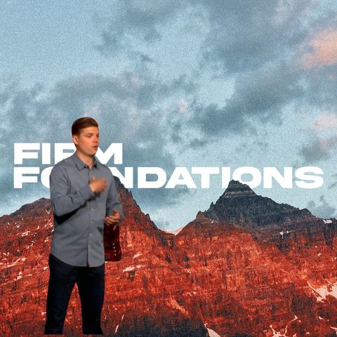 Firm Foundations: Week 5