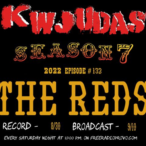 KWJUDAS S7 E132 - The Reds