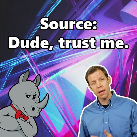 Don't Check my Sources, Just Trust Me!