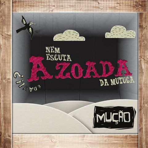 Nem Escuta a Zoada da Mutuca - 09.07.2014