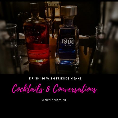 Cocktails & Conversation with The Browngirl