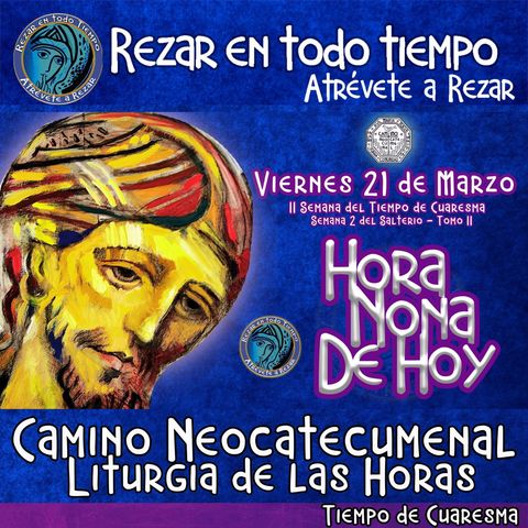 HORA NONA DE HOYVIERNES 21 DE MARZO AÑO 2025, LITURGIA DE LAS HORAS TIEMPO DE CUARESMA. Rezar en Todo TIempo