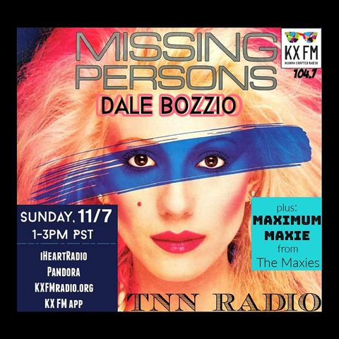 TNN RADIO | November 7, 2021 with Missing Persons, the Von Tramps & The Maxies