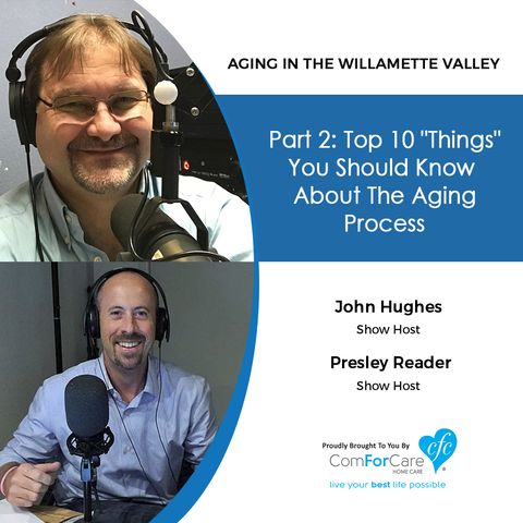 1/22/19: John Hughes with Aging in the Willamette Valley and Presley Reader with Part 2: Ten Things You Should Know About The Aging Process