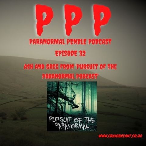 Paranormal Pendle - Pursuit of the Paranormal Podcast with Ash & Greg