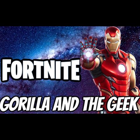 Fortnite Season 4 Discussion Review - Gorilla and The Geek Episode 27
