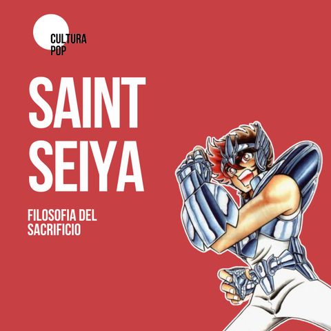 SAINT SEIYA | Filosofia del sacrificio