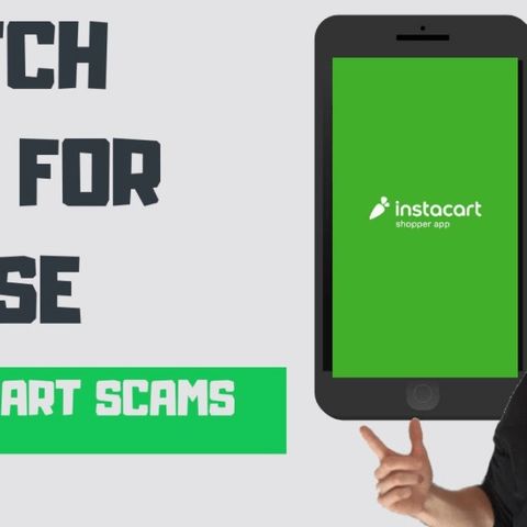 Instacart Scams. Watch Out For These!