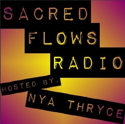 000: Welcome to Sacred Flowz Radio - with Nya Thryce
