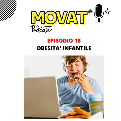 MOVAT - EPISODIO 18 - OBESITA' INFANTILE