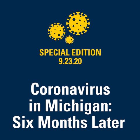 Coronavirus in Michigan: Six Months Later 9.23.20