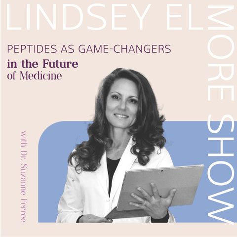 Peptides as Game-Changers in the Future of Medicine | Dr. Suzanne Ferree