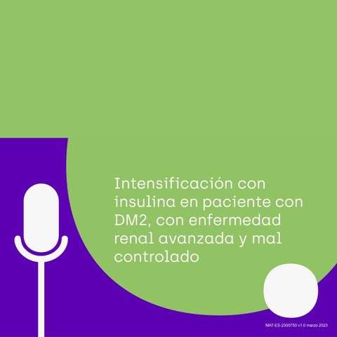 Intensificación con insulina en paciente con DM2, con enfermedad renal avanzada y mal controlado