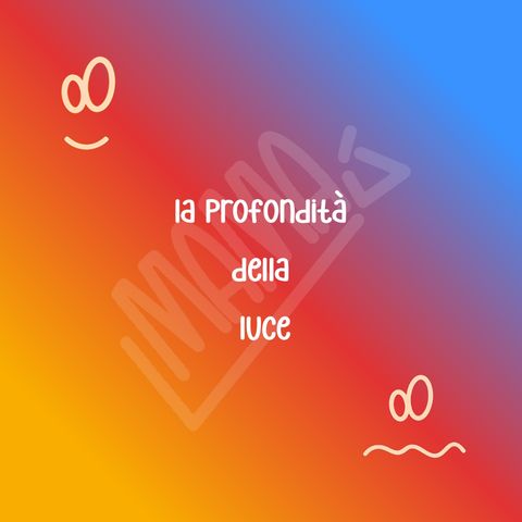 La Profondità della Luce