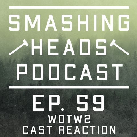 Episode 59: WOTW2 Cast Reaction