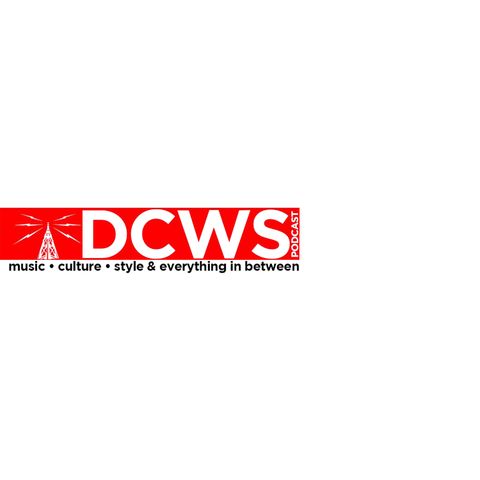 DCWS Podcast - Episode 24 - Precyce Politix & Sharp Cuts