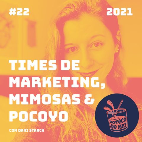 022 - Times de Marketing, Mimosas &  Pocoyo