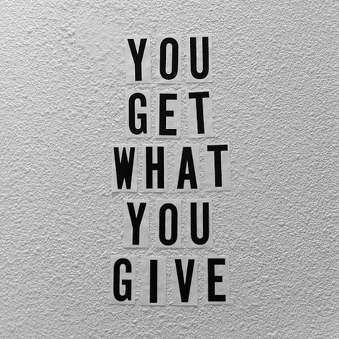 What You Give