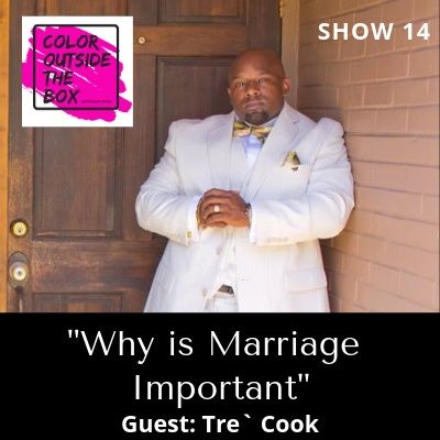Marriage and Relationship pt 3 with guest Tre Cook