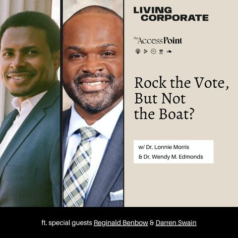 Rock the Vote, But Not the Boat? (w/ Reginald Benbow & Darren Swain)