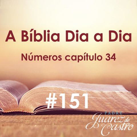 Curso Bíblico 151 - Números Capítulo 34 - As fronteiras da terra - Padre Juarez de Castro