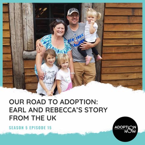 Our Road to Adoption: Earl and Rebecca’s Story from the UK [S5E15]
