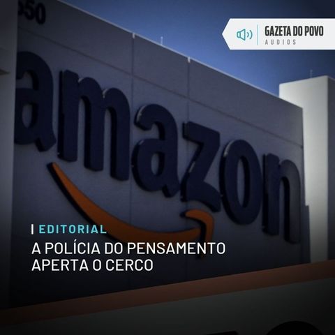 Editorial: A polícia do pensamento aperta o cerco