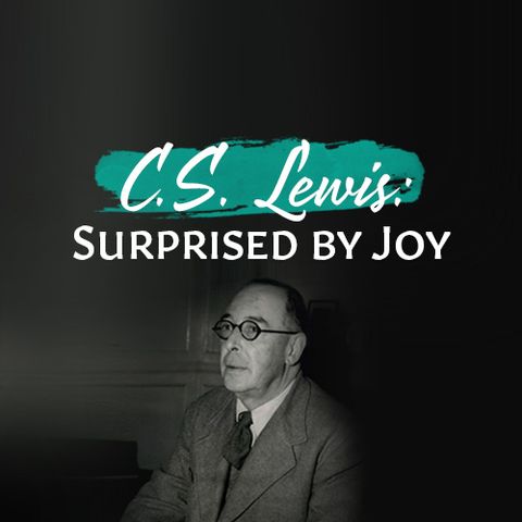 C.S. Lewis: Surprised by Joy