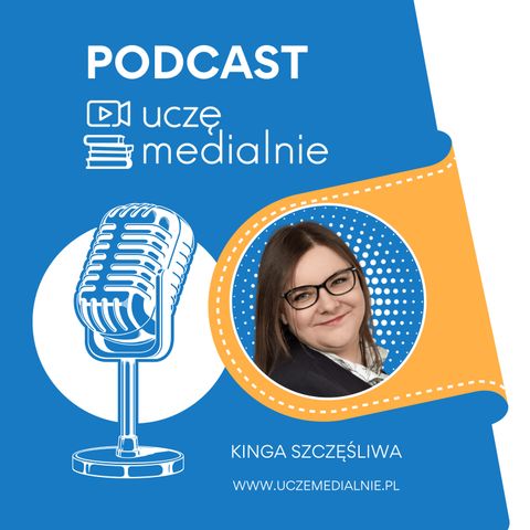 O mnie, o mojej pasji i celach podcastu Uczę medialnie