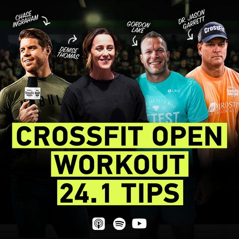 CrossFit Open Workout 24.1 Tips With Denise Thomas, Gordon Lake, and Dr. Jason Garrett