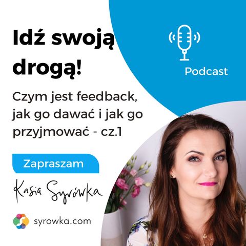 #48 Wiedza - Czym jest feedback, jak go dawać i jak go przyjmować – cz. 1