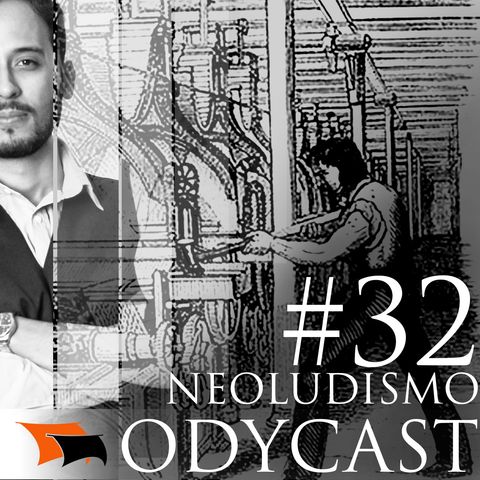 Lu, Lu, Lu, Neo-Ludismo… ou Rage Against the Machine – Odycast #32