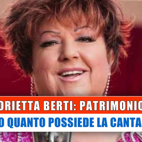 Orietta Berti, Patrimonio: Ecco Quanto Possiede la cantante!