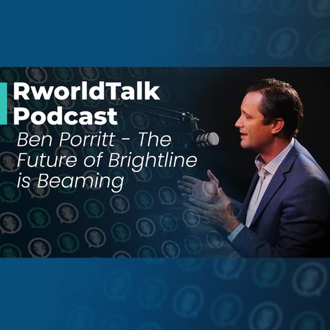Episode 10: The Future of Brightline is Beaming