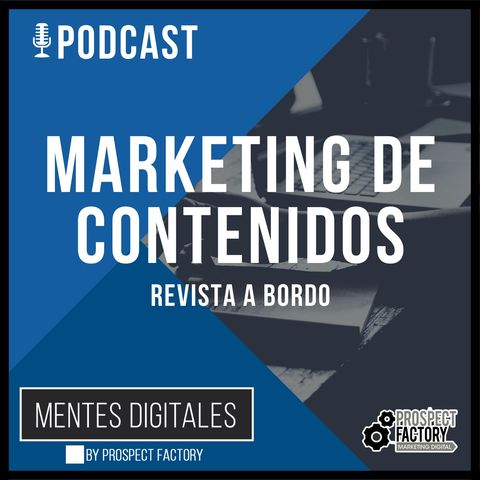 Marketing de Contenidos | Mentes Digitales by Prospect Factory