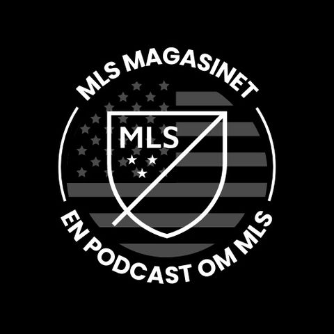 Velkommen til MLS Magasinet- din podcast om Major League Soccer