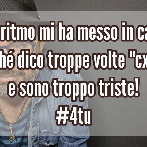 Episodio 1381 - L'algoritmo mi ha messo in castigo
perché dico troppe volte "cxxxo"
e sono troppo triste!
#4tu