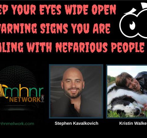 Eyes Wide Open: Look for 7 Warning Signs You Are Dealing with Nefarious People